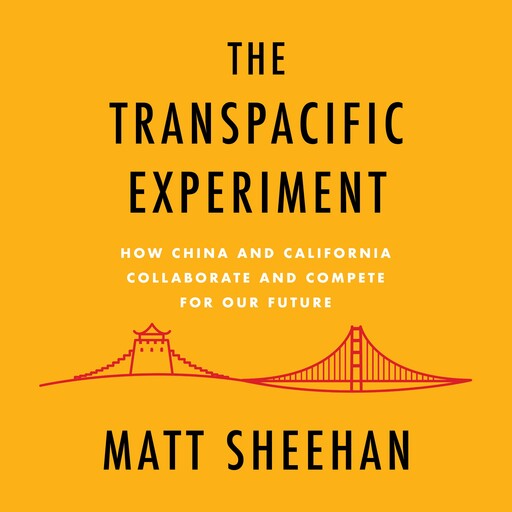 The Transpacific Experiment, Matt Sheehan