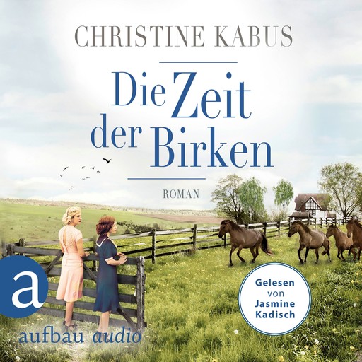 Die Zeit der Birken - Die große Estland-Saga, Band 1 (Ungekürzt), Christine Kabus