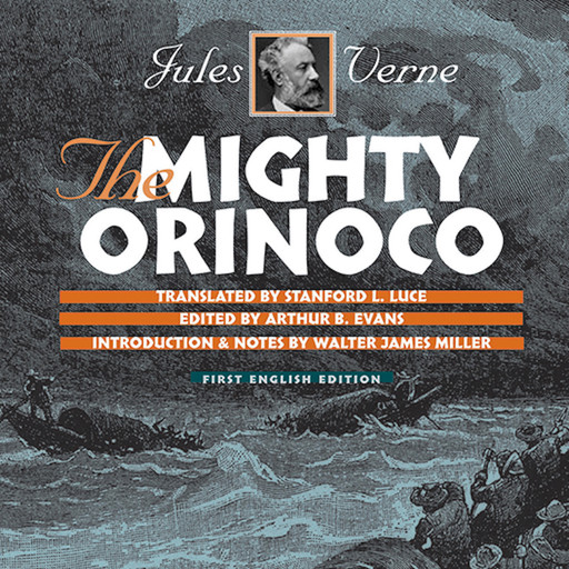 The Mighty Orinoco, Jules Verne, Arthur B.Evans, Walter Miller, Stanford L. Luce