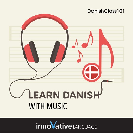 Learn Danish With Music, Innovative Language Learning, DanishClass101.com