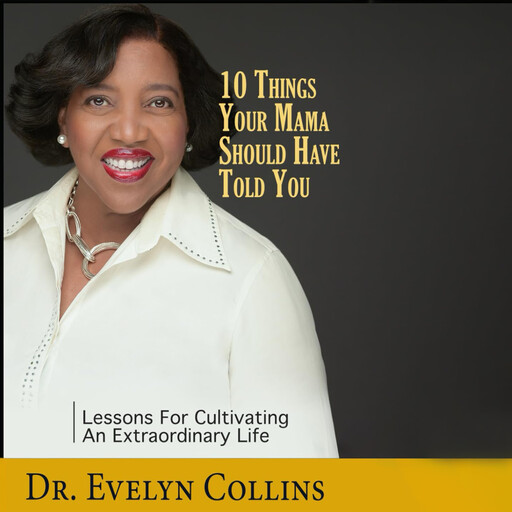 10 Things Your Mama Should Have Told You, Evelyn Collins
