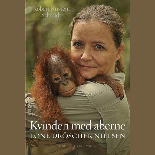 Kvinden med aberne - Lone Dröscher Nielsen, Lone Dröscher Nielsen, Robert Kirstejn Schmidt