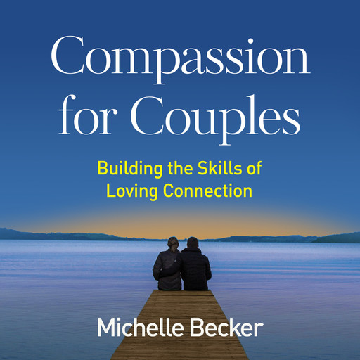 Compassion for Couples, Michelle Becker, Christopher Germer