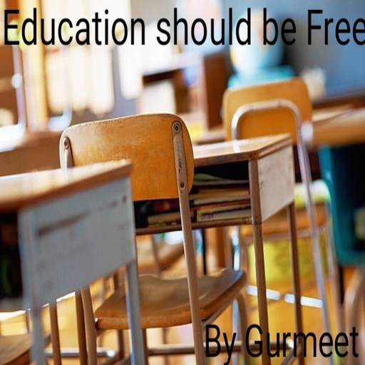 EDUCATION SHOULD BE FREE, Gurmeet Kumar