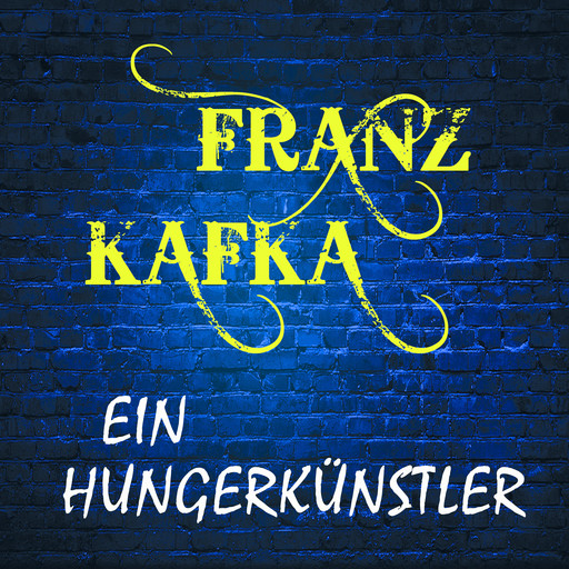 Ein Hungerkunstler, Franz Kafka