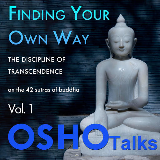 Finding Your Own Way, Osho
