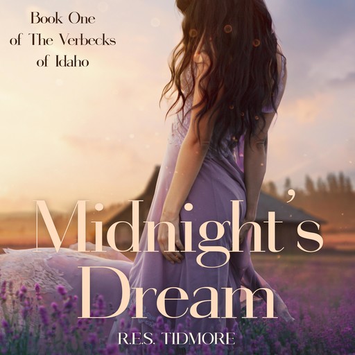 Midnight's Dream (Book One of the Verbecks of Idaho), R.E. S. Tidmore