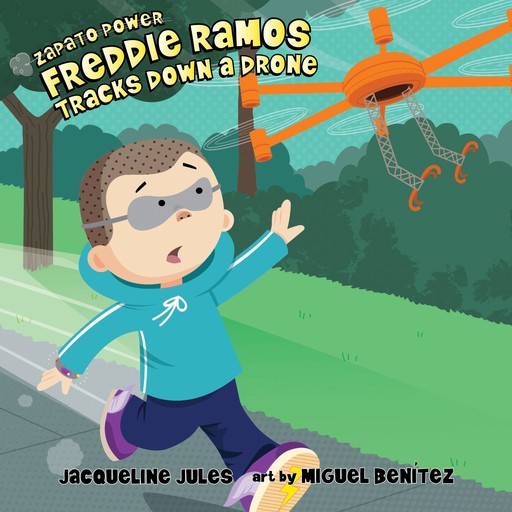 Freddie Ramos Tracks Down a Drone, Jacqueline Jules