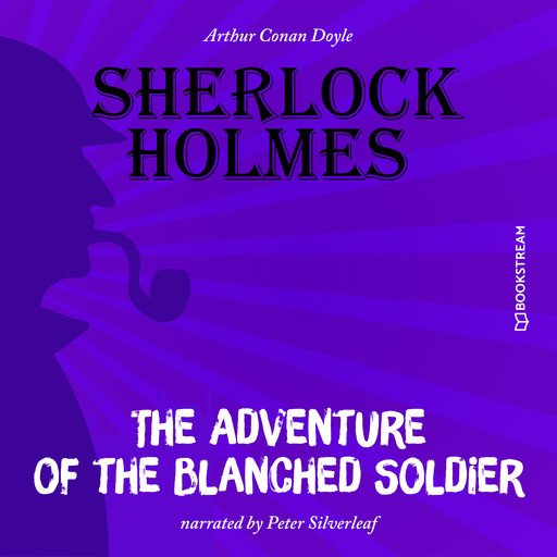 The Adventure of the Blanched Soldier (Unabridged), Arthur Conan Doyle