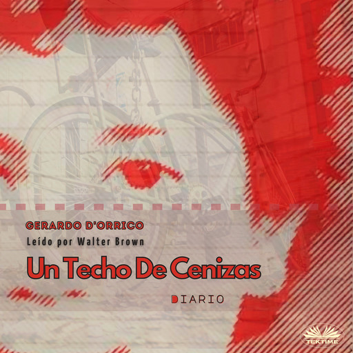 Un Techo De Cenizas-Diario, Gerardo D'Orrico