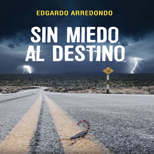 Sin miedo al destino, Edgardo Arredondo