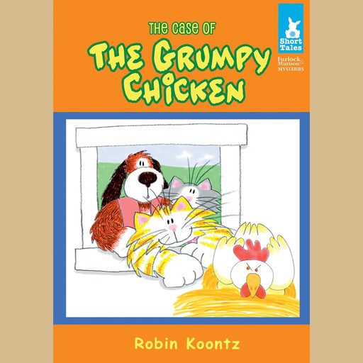 The Case of The Grumpy Chicken, Robin Koontz