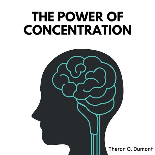 The Power of Concentration, Theron Q.Dumont