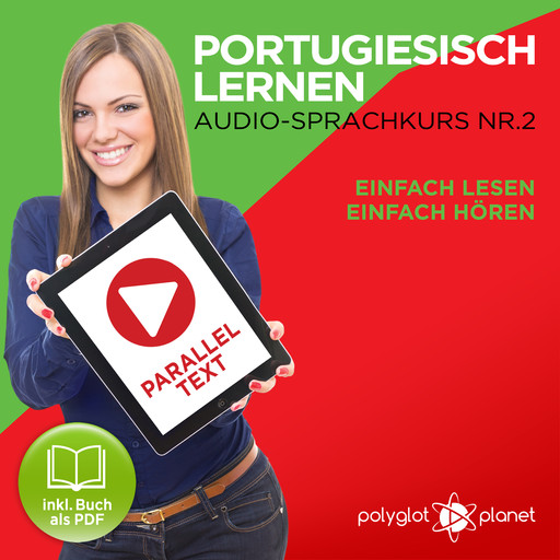 Portugiesisch Lernen: Einfach Lesen, Einfach Hören: Paralleltext: Portugiesisch Audio Sprachkurs Nr. 2 - Der Portugiesisch Easy Reader - Easy Audio Sprachkurs, Polyglot Planet