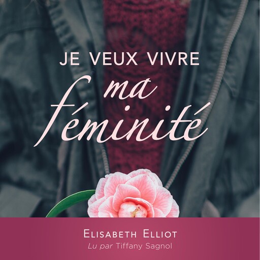 Je veux vivre ma féminité, Elisabeth Elliot