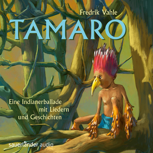 Tamaro - Eine Indianerballade mit Liedern und Geschichten, Fredrik Vahle