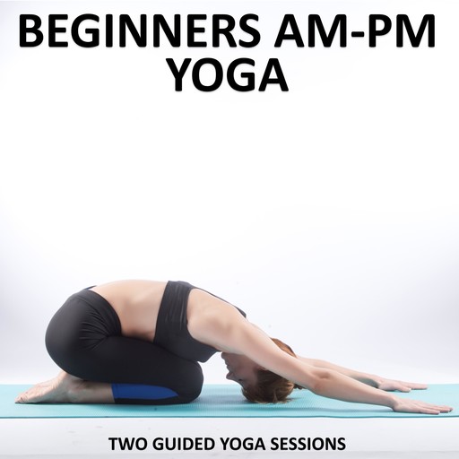 Beginners AM - PM Yoga, Sue Fuller