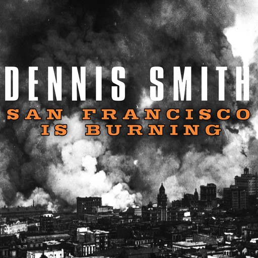 San Francisco Is Burning, Dennis Smith