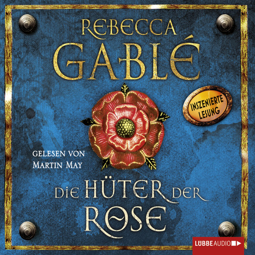 Die Hüter der Rose - Waringham Saga, Teil 2, Rebecca Gablé