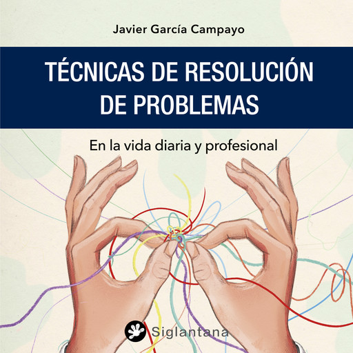 Técnicas de resolución de problemas, Javier García Campayo