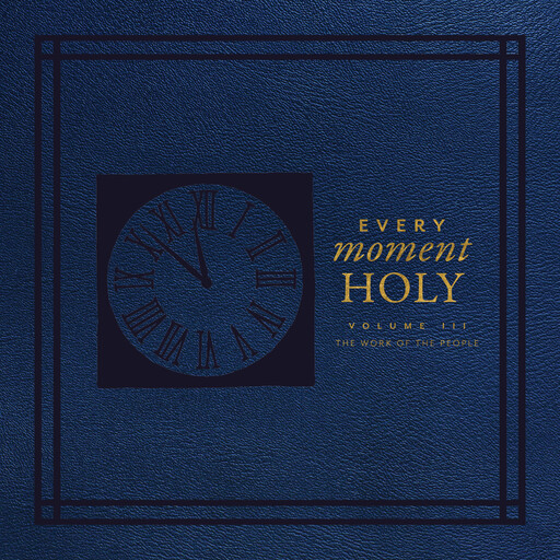 Every Moment Holy, Volume III, Douglas Kaine McKelvey