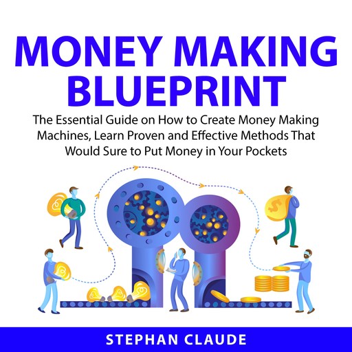 Money Making Blueprint, Stephan Claude