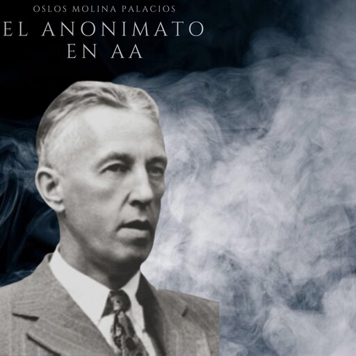 El Anonimato en AA, Oslos Molina Palacios