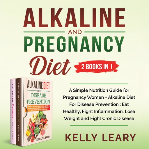 Alkaline and Pregnancy Diet, Kelly Leary
