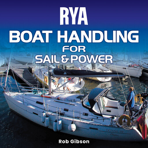 RYA Boat Handling for Sail and Power (A-G68), Rob Gibson