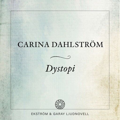 Dystopi, Carina Dahlström