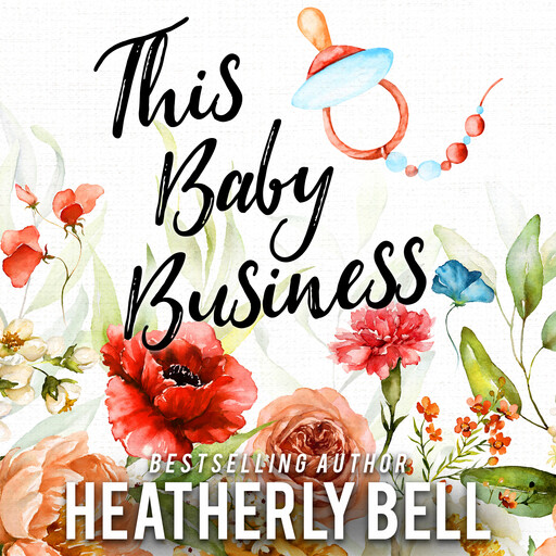 This Baby Business, Heatherly Bell