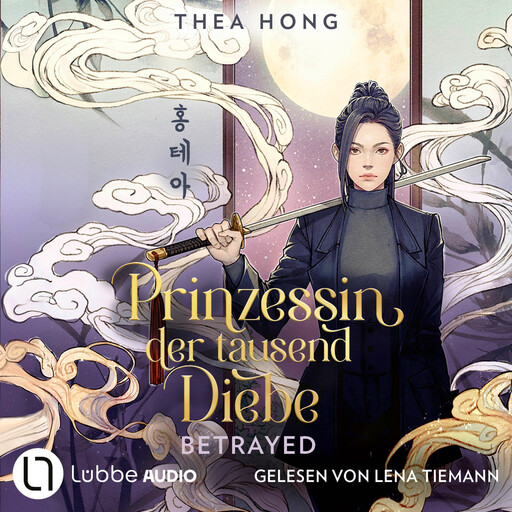 Betrayed - Prinzessin der tausend Diebe-Reihe, Teil 1 (Ungekürzt), Thea Hong