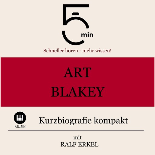 Art Blakey: Kurzbiografie kompakt, 5 Minuten, 5 Minuten Biografien, Ralf Erkel