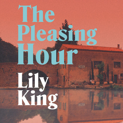 The Pleasing Hour, Lily King