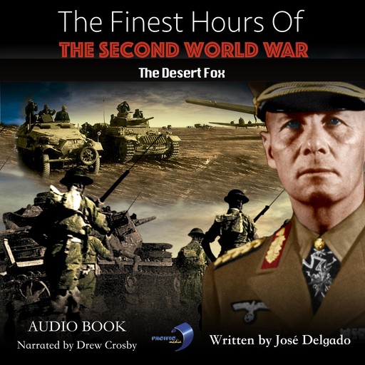 The Finest Hours of The Second World War: The Desert Fox, José Delgado