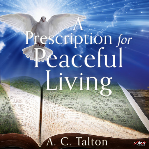 A Prescription for Peaceful Living, A.C. Talton