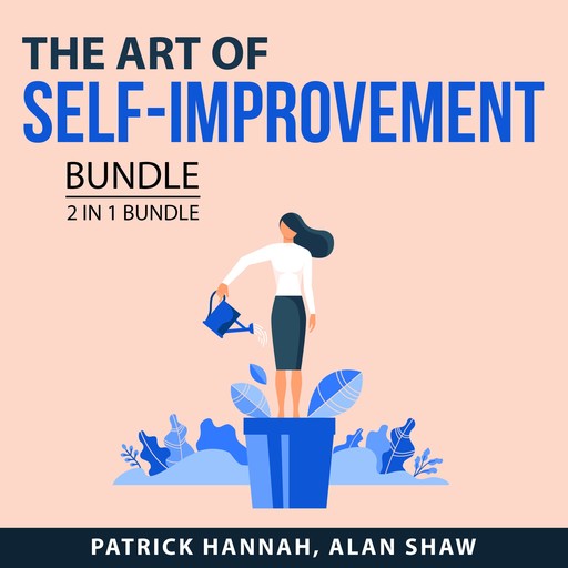 The Art of Self-Improvement Bundle, 2 in 1 Bundle, Patrick Hannah, Alan Shaw