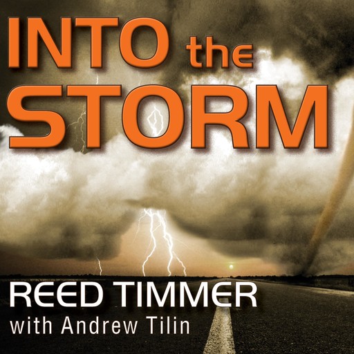 Into the Storm, Andrew Tilin, Reed Timmer