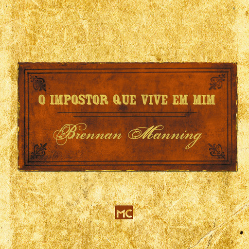 O impostor que vive em mim, Brennan Manning