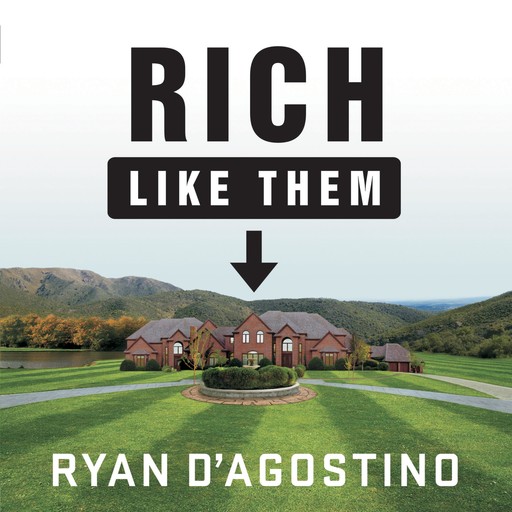 Rich Like Them, Ryan D'Agostino