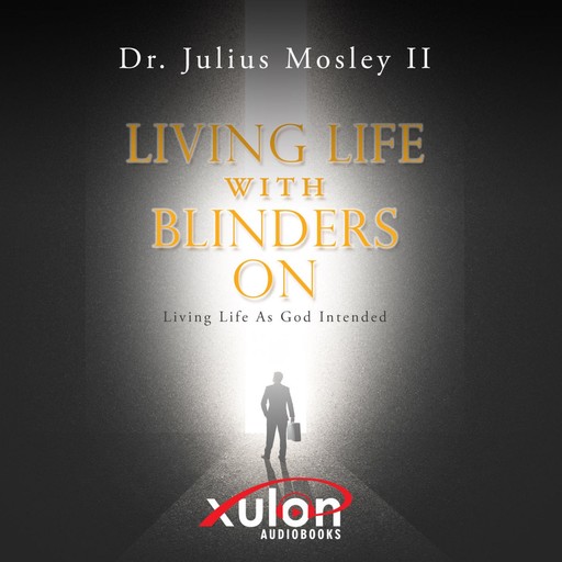 Living Life with Blinders On, Julius Mosley II