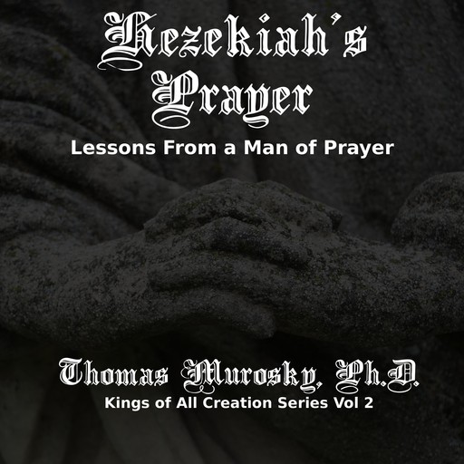 Hezekiah's Prayer, Thomas Murosky