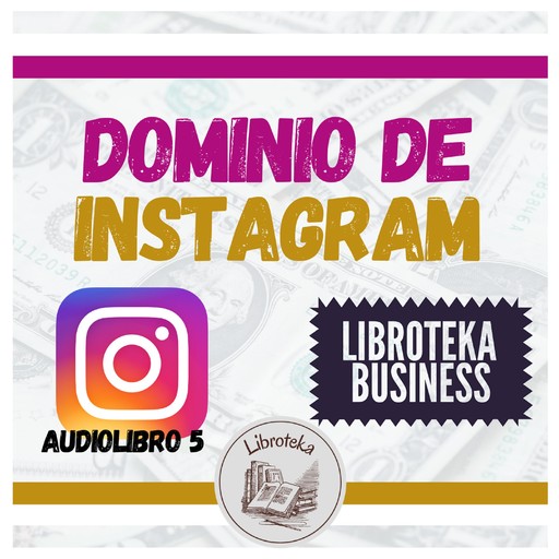 Dominio de Instagram - Audiolibro 5, LIBROTEKA