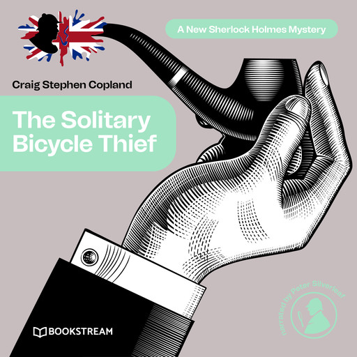 The Solitary Bicycle Thief - A New Sherlock Holmes Mystery, Episode 31 (Unabridged), Arthur Conan Doyle, Craig Stephen Copland
