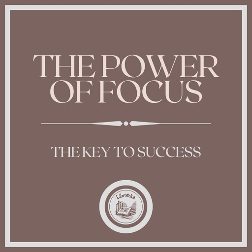 The Power of Focus: The Key to Success, LIBROTEKA