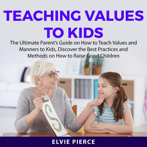 Teaching Values to Kids, Elvie Pierce
