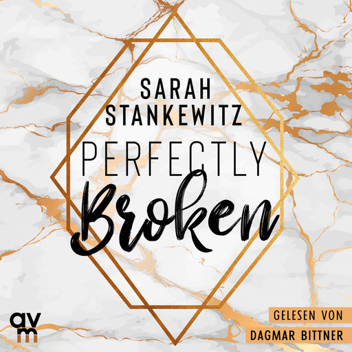 Perfectly Broken (Bedford-Reihe 1), Sarah Stankewitz