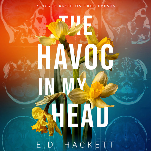 The Havoc in My Head, E.D. Hackett