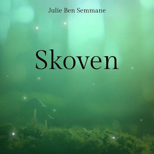 Skoven (uforkortet), Julie Ben Semmane