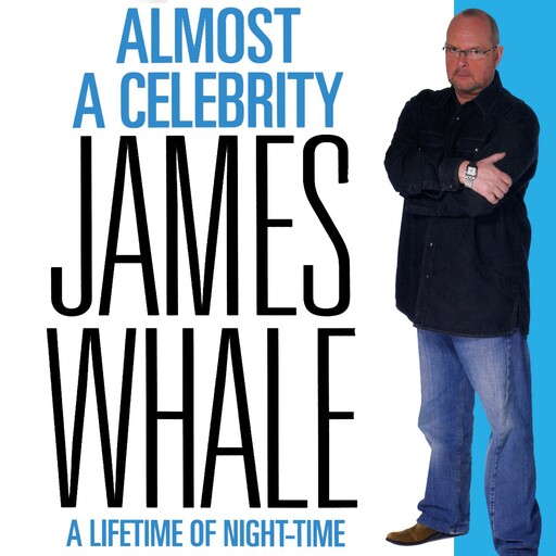 Almost a Celebrity, James Whale